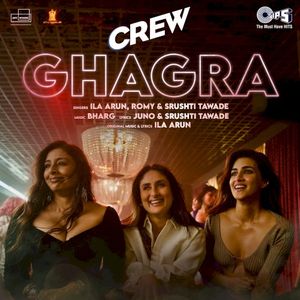Ghagra (From “Crew”) (OST)