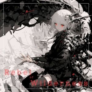 Rebel of Wilderness (Single)