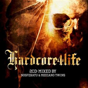 Hardcore4Life: Mixed By Nosferatu & Meccano Twins