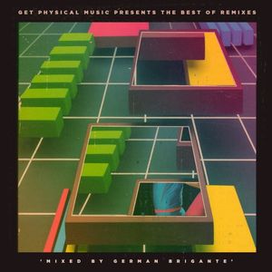 Get Physical Music Presents: The Best of Remixes – Mixed by German Brigante