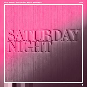 Saturday Night - Marcus James Remix