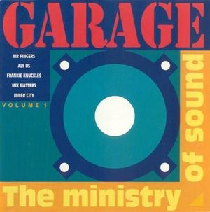 Garage - The Ministry Of Sound (Volume 1)