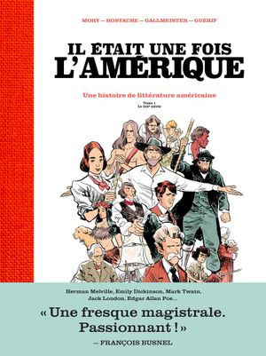 Le XIXe siècle - Il était une fois l'Amérique, tome 1