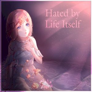 Hated by Life Itself (Russian ver.)