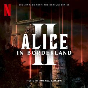 ALICE IN BORDERLAND 2 (Soundtrack from the Netflix Series) (OST)
