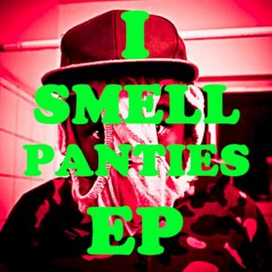 I Smell Panties (EP)