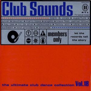 Club Sounds: The Ultimate Club Dance Collection, Vol. 18