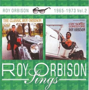 The Classic Roy Orbison + Cry Softly Lonely One