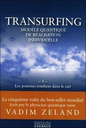 Transurfing, modèle quantique de développement personnel, volume 5