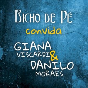 Bicho de Pé Convida Giana Viscardi e Danilo Moraes (EP)