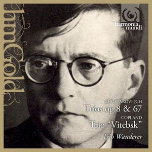 Shostakovich: Trios, op 8 & op. 67 / Copland: Trio "Vitebsk"