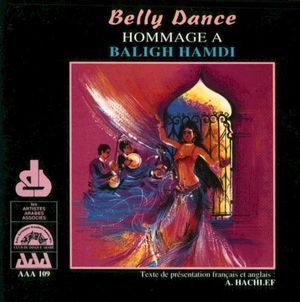 Belly Dance: Hommage à Baligh Hamdi