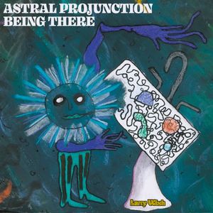 Astral Projunction b/w Being There (Single)