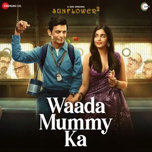 Waada Mummy Ka (From “Sunflower 2”) (Single)