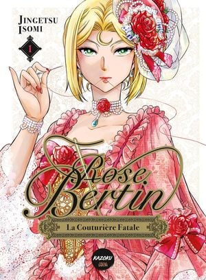 Rose Bertin, la couturière fatale, tome 1