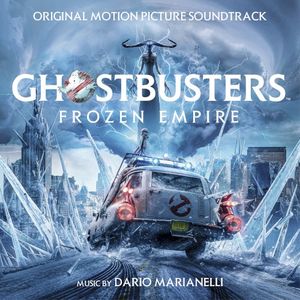 Ghostbusters: Frozen Empire (Original Motion Picture Soundtrack) (OST)