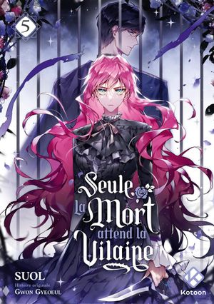 Seule la mort attend la vilaine, tome 5