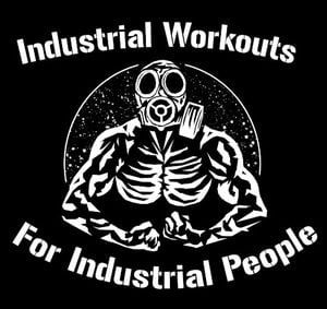 Industrial Workouts for Industrial People