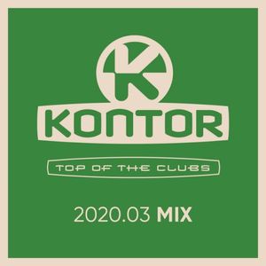 Kontor: Top of the Clubs, 2020.03 Mix