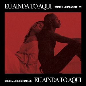 Eu Ainda To Aqui (Single)