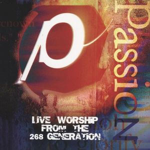 Passion: Live Worship From the 268 Generation (Live)