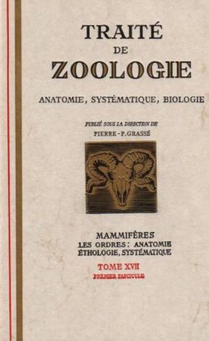 Traité de Zoologie : Tome XVII, Fascicule I