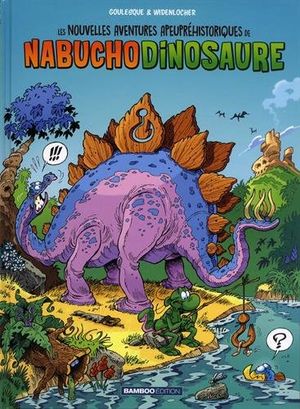 Les nouvelles aventures apeupréhistoriques de Nabuchodinosaure - T01