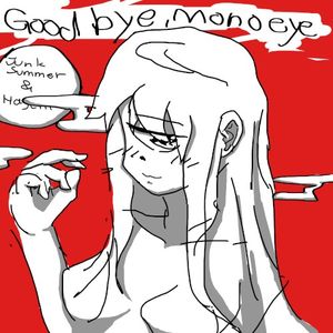 Good bye, Monoeye