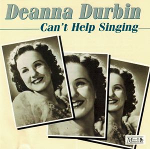 Deanna Durbin – Can't Help Singing