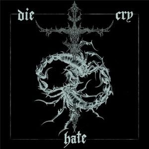 Die Cry Hate (Single)