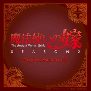 The Ancient Magus’ Bride SEASON2 Original Sound Track 2 (OST)