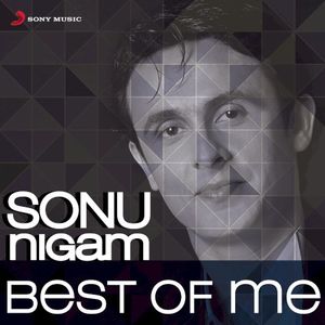 Sonu Nigam: Best of Me
