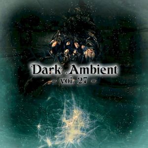 Dark Ambient Vol. 27