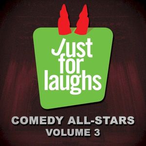 Just for Laughs - Comedy All‐Stars, Vol. 3