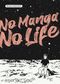 No Manga, No Life, tome 1