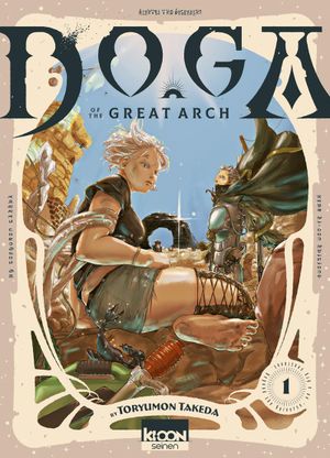Doga of the Great Arch, tome 1