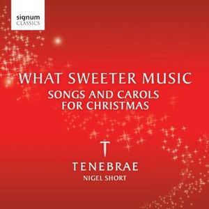 What Sweeter Music: Songs and Carols for Christmas