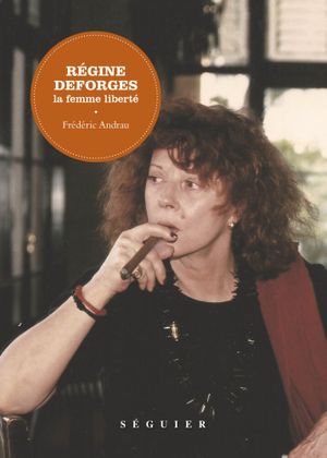 Régine Deforges, la femme liberté