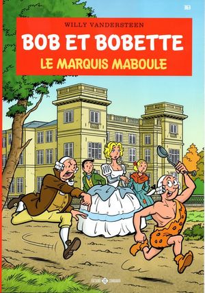 Le Marquis maboule - Bob et Bobette, tome 363