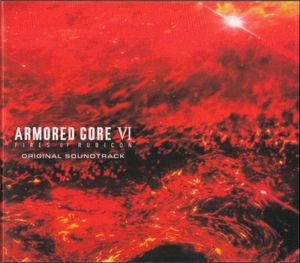ARMORED CORE VI FIRES OF RUBICON ORIGINAL SOUNDTRACK (OST)