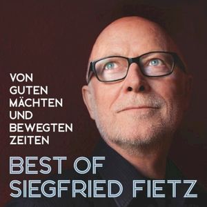 Best Of Siegfried Fietz (Von guten Mächten und bewegten Zeiten)