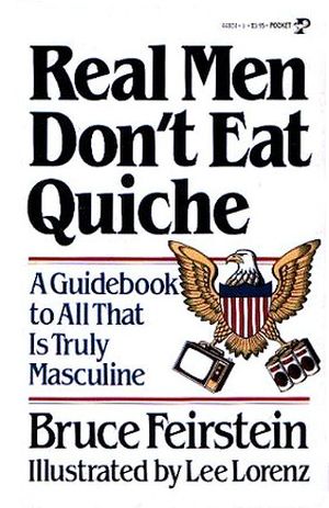 Real Men Don't Eat Quiche