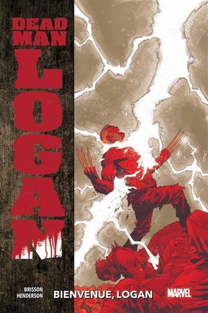 Dead Man Logan T02 : Bienvenue Logan