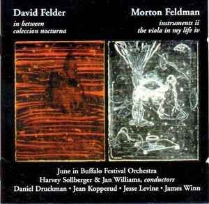 Felder: In Between / Coleccion nocturna / Feldman: Instruments II / The Viola in My Life IV