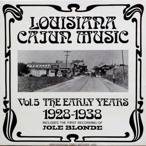 Louisiana Cajun Music, Volume 5, The Early Years 1928-1938