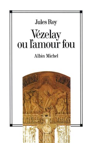 Vézelay ou l'amour fou