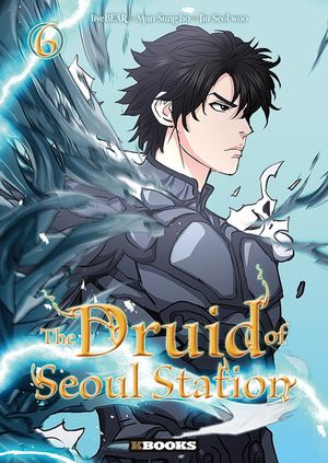 The Druid of Seoul Station, tome 6