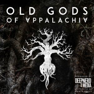 Old Gods of Appalachia - Série audio (2019) - SensCritique