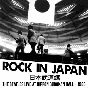 Rock in Japan / 日本武道館 (The Beatles live at Nippon Budokan Hall – 1966) (Live)