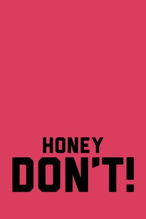 Honey Don't !